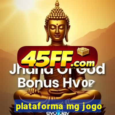 plataforma mg jogo